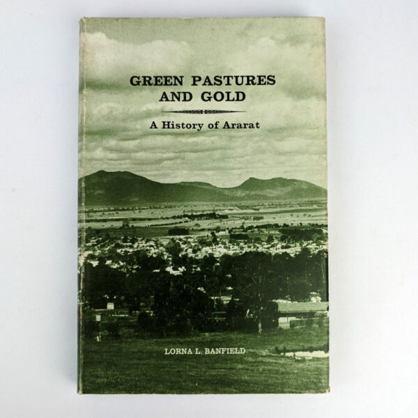 Green Pastures and Gold: A History of Ararat - The Book Merchant Jenkins